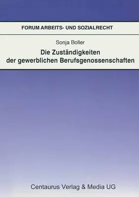Boller |  Die Zuständigkeit der gewerblichen Berufsgenossenschaften | Buch |  Sack Fachmedien