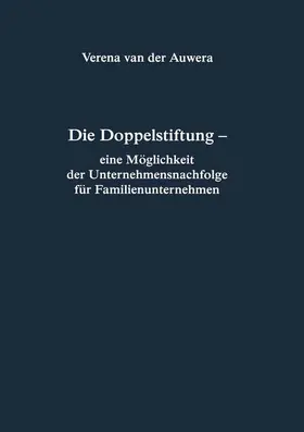 Auwera |  Die Doppelstiftung - eine Möglichkeit der Unternehmensnachfolge für Familienunternehmen | Buch |  Sack Fachmedien