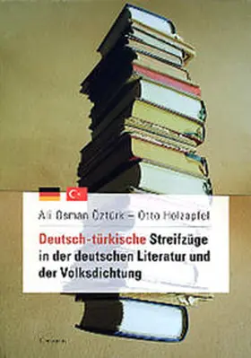 Öztürk / Holzapfel |  Deutsch-türkische Streifzüge in der deutschen Literatur und der Volksdichtung | Buch |  Sack Fachmedien