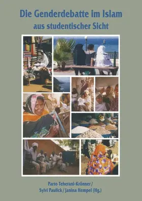 Teherani-Krönner / Hempel / Paulick |  Die Genderdebatte im Islam aus studentischer Sicht | Buch |  Sack Fachmedien