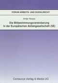 Hoops |  Die Mitbestimmungsvereinbarung in der Europäischen Aktiengesellschaft (SE) | Buch |  Sack Fachmedien