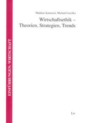 Karmasin / Litschka | Wirtschaftsethik - Theorien, Strategien, Trends | Buch | 978-3-8258-0274-5 | sack.de