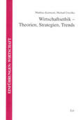 Karmasin / Litschka |  Wirtschaftsethik - Theorien, Strategien, Trends | Buch |  Sack Fachmedien