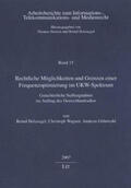 Holznagel / Wagner / Grünwald |  Rechtliche Möglichkeiten und Grenzen einer Frequenzoptimierung im UKW-Spektrum | Buch |  Sack Fachmedien