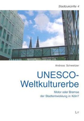 Schweitzer | UNESCO-Weltkulturerbe | Buch | 978-3-8258-0788-7 | sack.de