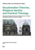 Gräb / Charbonnier |  Secularization Theories, Religious Identity and Practical Theology | Buch |  Sack Fachmedien