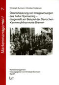 Burmann / Feddersen |  Ökonomisierung von Imagewirkungen des Kultursponsoring - dargestellt am Beispiel der Deutschen Kammerphilharmonie Bremen | Buch |  Sack Fachmedien