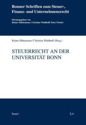 Hüttemann / Waldhoff | Steuerrecht an der Universität Bonn | Buch | 978-3-8258-1335-2 | sack.de