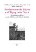Saleh / Hirt / Smidt |  Friedensräume in Eritrea und Tigray unter Druck | Buch |  Sack Fachmedien