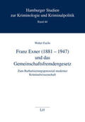 Fuchs |  Franz Exner (1881-1947) und das Gemeinschaftsfremdengesetz | Buch |  Sack Fachmedien