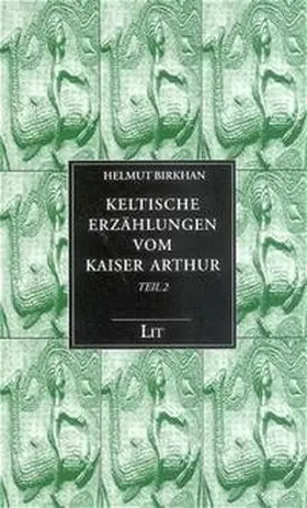 Birkhan |  Keltische Erzählungen vom Kaiser Arthur 2 | Buch |  Sack Fachmedien