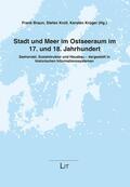 Braun / Kroll / Krüger |  Stadt und Meer im Ostseeraum im 17. und 18. Jahrhundert | Buch |  Sack Fachmedien
