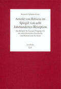 Schmitz-Esser |  Arnold von Brescia im Spiegel von acht Jahrhunderten Rezeption | Buch |  Sack Fachmedien