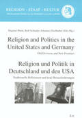 Pruin / Schieder / Zachhuber |  Religion and Politics in the United States and Germany /Religion und Politik in Deutschland und den USA | Buch |  Sack Fachmedien