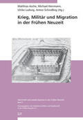 Asche / Herrmann / Ludwig |  Krieg, Militär und Migration in der Frühen Neuzeit | Buch |  Sack Fachmedien