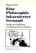 Fritz |  Eine Philosophie inkarnierter Vernunft | Buch |  Sack Fachmedien