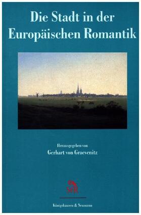 Graevenitz / Zimmermann / Schlögl |  Die Stadt in der europäischen Romantik | Buch |  Sack Fachmedien