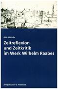 Göttsche |  Zeitreflexion und Zeitkritik im Werk Wilhelm Raabes | Buch |  Sack Fachmedien