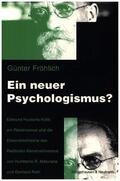 Fröhlich |  Ein neuer Psychologismus? | Buch |  Sack Fachmedien