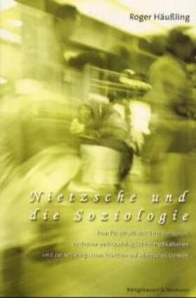 Häußling |  Nietzsche und die Soziologie | Buch |  Sack Fachmedien