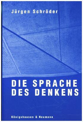 Schröder |  Die Sprache des Denkens | Buch |  Sack Fachmedien