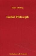 Ebeling |  Soldat Philosoph | Buch |  Sack Fachmedien