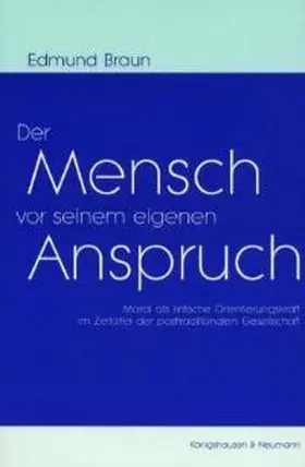 Braun |  Der Mensch vor seinem eigenen Anspruch | Buch |  Sack Fachmedien