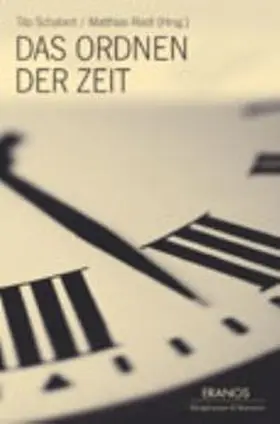Schabert / Riedl |  Das Ordnen der Zeit | Buch |  Sack Fachmedien