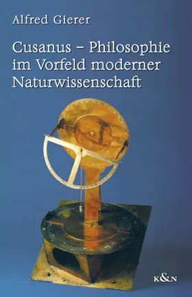 Gierer | Cusanus - Philosophie im Vorfeld moderner Naturwissenschaft | Buch | 978-3-8260-2292-0 | www.sack.de