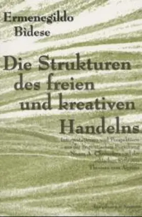 Bidese |  Die Strukturen des freien und kreativen Handelns | Buch |  Sack Fachmedien