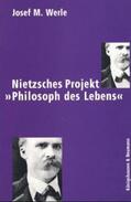 Werle |  Nietzsches Projekt 'Philosoph des Lebens' | Buch |  Sack Fachmedien