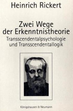 Rickert | Zwei Wege der Erkenntnistheorie | Buch | 978-3-8260-2475-7 | sack.de