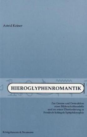 Keiner |  Hieroglyphenromantik | Buch |  Sack Fachmedien