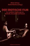 Jahraus / Neuhaus |  Der erotische Film | Buch |  Sack Fachmedien
