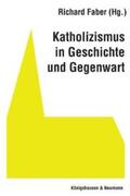 Faber |  Katholizismus in Geschichte und Gegenwart | Buch |  Sack Fachmedien