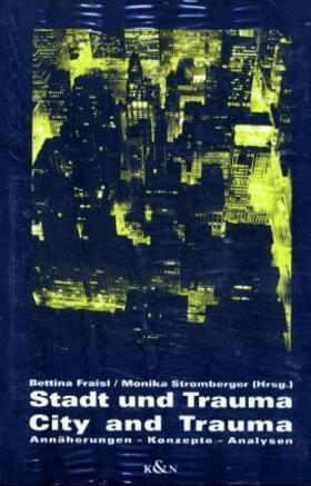 Fraisl / Stromberger |  Stadt und Trauma | Buch |  Sack Fachmedien