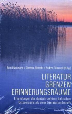 Neumann / Talarczyk / Albrecht | Literatur, Grenzen, Erinnerungsräume | Buch | 978-3-8260-2827-4 | sack.de