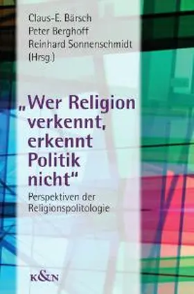 "Wer Religion verkennt, erkennt Politik nicht" | Buch | 978-3-8260-2843-4 | www.sack.de