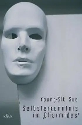 Sue | Selbsterkenntnis im 'Charmides' | Buch | 978-3-8260-3006-2 | www.sack.de