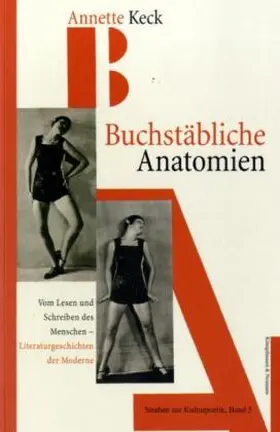 Keck |  Buchstäbliche Anatomien - Vom Lesen und Schreiben des Menschen | Buch |  Sack Fachmedien