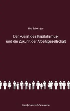 Schwinger |  Der "Geist des Kapitalismus" und die Zukunft der Arbeitsgesellschaft | Buch |  Sack Fachmedien