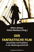 Jahraus / Neuhaus |  Der fantastische Film | Buch |  Sack Fachmedien
