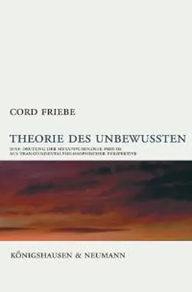 Friebe |  Theorie des Unbewußten | Buch |  Sack Fachmedien