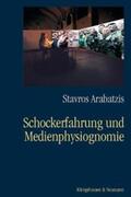 Arabatzis |  Schockerfahrung und Medienphysiognomie | Buch |  Sack Fachmedien