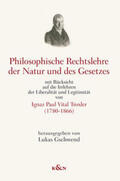 Troxler / Gschwend |  Philosophische Rechtslehre der Natur und des Gesetzes | Buch |  Sack Fachmedien