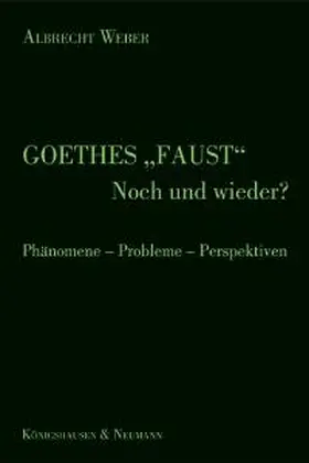 Weber |  Goethes "Faust" - Noch und wieder | Buch |  Sack Fachmedien
