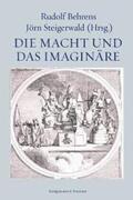 Behrens / Steigerwald |  Die Macht und das Imaginäre | Buch |  Sack Fachmedien