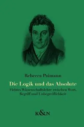Paimann |  Die Logik und das Absolute | Buch |  Sack Fachmedien