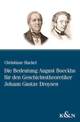 Hackel |  Die Bedeutung August Boeckhs für den Geschichtstheoretiker Johann Gustav Droysen | Buch |  Sack Fachmedien