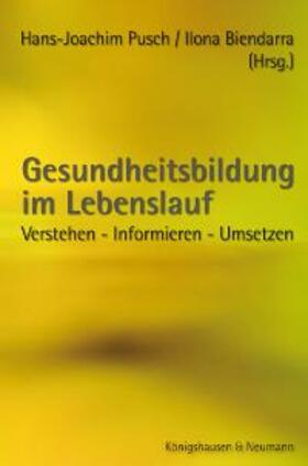 Pusch / Biendarra | Gesundheitsbildung im Lebenslauf | Buch | 978-3-8260-3316-2 | sack.de